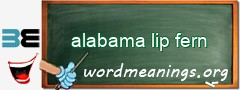 WordMeaning blackboard for alabama lip fern